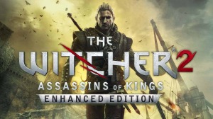 The Witcher 2: Assassins of Kings Enhanced Edition The Witcher 2: Assassins of Kings Enhanced Edition